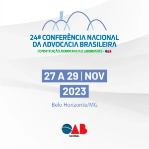 Estão abertas as inscrições para a 24ª Conferência Nacional da Advocacia Brasileira